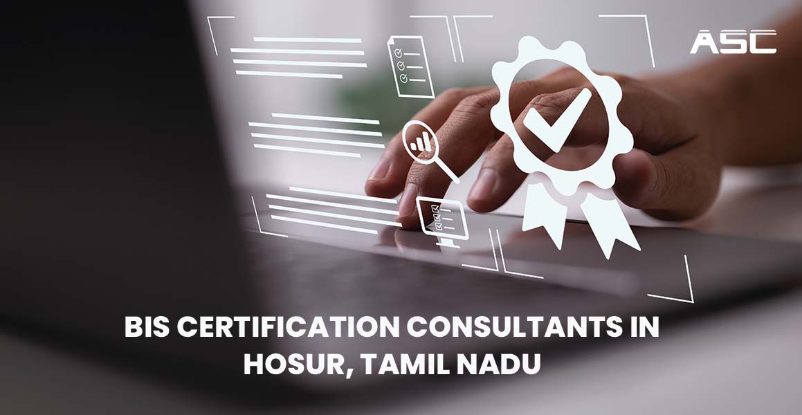 BIS Certification Consultants Hosur, Tamil Nadu